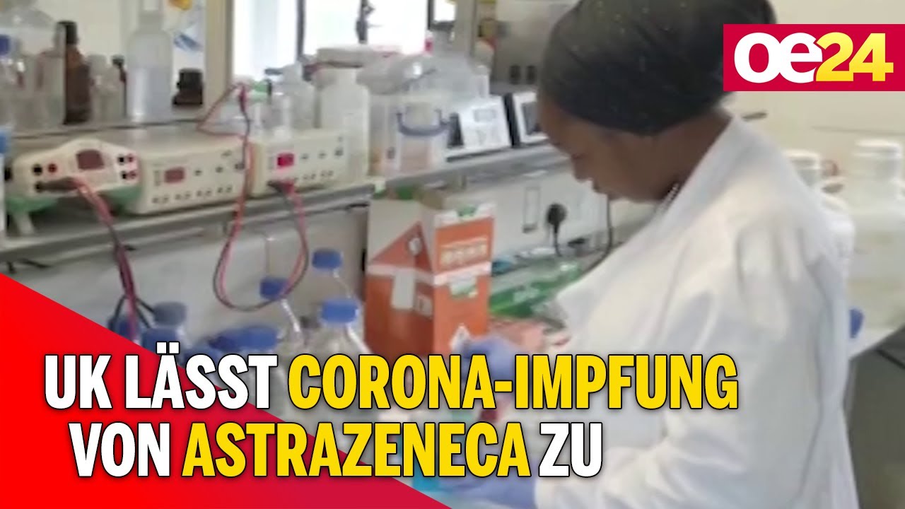 UK lässt Corona-Impfung von AstraZeneca zu