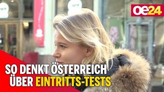 Umfrage: So denkt Österreich über Eintritts-Tests