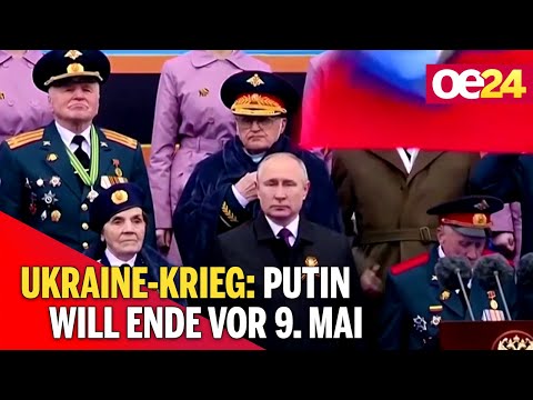Ukraine-Krieg: Putin will Ende vor 9. Mai