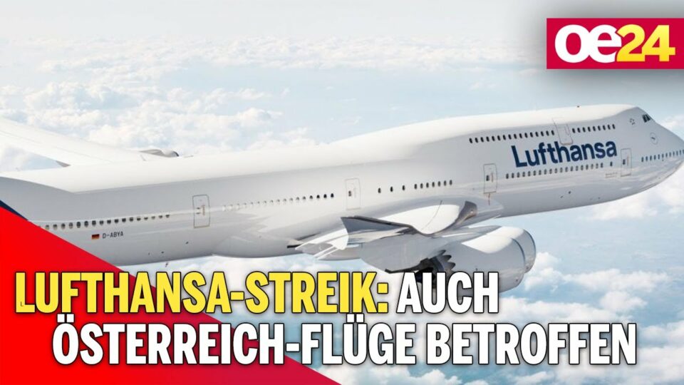 LUFTHANSA-STREIK: Auch Österreich-flüge betroffen