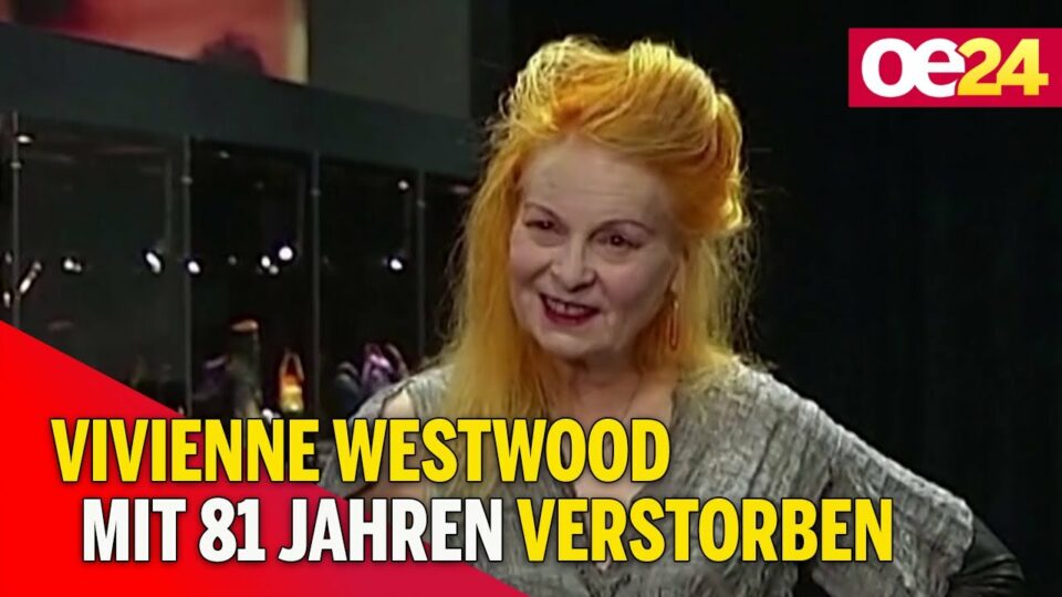 Modedesign-Legende Vivienne Westwood mit 81 Jahren verstorben